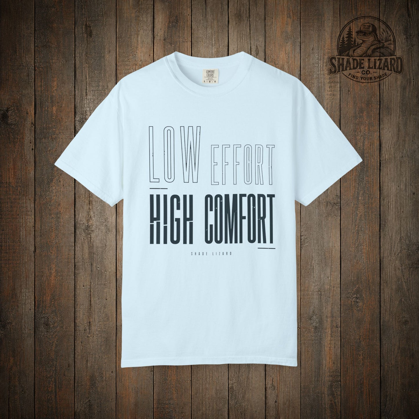 Low Effort High Comfort Tee